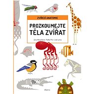 Prozkoumejte těla zvířat - Radka Píro; Jana Albrechtová; Lidiia Larina Alexandrovna