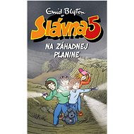 Slávna 5 na Záhadnej planine - Enid Blytonová