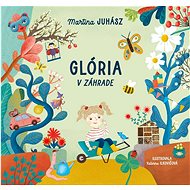 Glória v záhrade - Martina Juhász