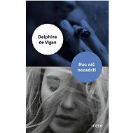 Noc nič nezadrží - Delphine de Vigan