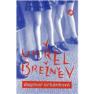 Umřel Brežněv - Dagmar Urbánková