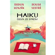 Haiku: cesta ze stresu - Radkin Honzák; Denisa Vostrá