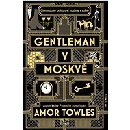 Gentleman v Moskvě - Amor Towles