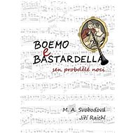 Boemo e Bastardella: Sen probdělé noci - Jiří Raichl; Monika Alžběta Svobodová