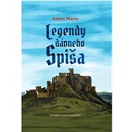 Legendy dávneho Spiša - Anton Marec