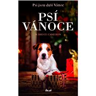 Psí Vánoce: Psi jsou duší Vánoc - W. Bruce Cameron