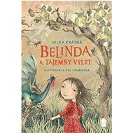 Belinda a tajemný výlet - Jolka Krásná