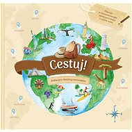 Cestuj!: Kniha pro všechny cestovatele - Monika Kopřivová