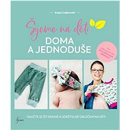 Šijeme na děti: doma a jednoduše - Katja Czajkowski