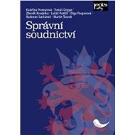 Správní soudnictví - Kateřina Frumarová; Tomáš Grygar; Zdeněk Koudelka; Lukáš Potěšil; Olga Pouperová