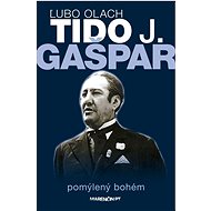 Tido J. Gašpar - pomýlený bohém - Ľubo Olach