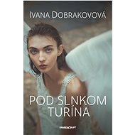 Pod slnkom Turína - Ivana Dobrakovová