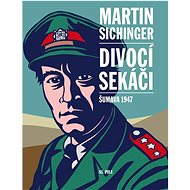 Divocí sekáči: Šumava 1947 - Martin Sichinger