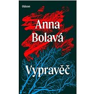 Vypravěč - Anna Bolavá