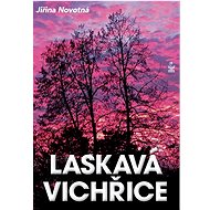 Laskavá vichřice - Jiřina Novotná