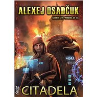 Citadela: Mirror World II. - Alexey Osadchuk