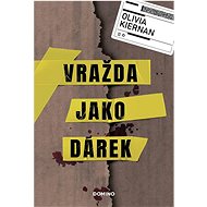 Vražda jako dárek - Olivia Kiernan