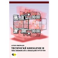 Technické kreslenie II pre 2. a 3.ročník - Anton Freiwald