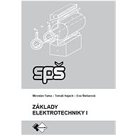 Základy elektrotechniky I. - Miroslav Tuma; Eva Šteliarová; Tomáš Hajach