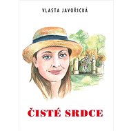 Čisté srdce - Vlasta Javořická