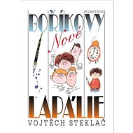 Nové Boříkovy lapálie - Vojtěch Steklač; Adolf Born