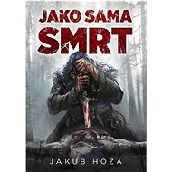 Jako sama smrt - Jakub Hoza