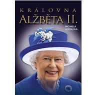 Královna Alžběta II. - Michaela Košťálová