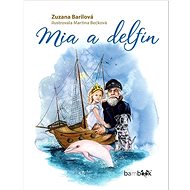 Mia a delfín - Martina Becková; Zuzana Barilová