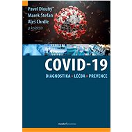 COVID-19: Diagnostika, léčba, prevence - Aleš Chrdle; Marek Štefan; Pavel Dlouhý