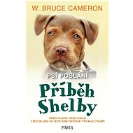 Psí poslání Příběh Shelby - W. Bruce Cameron