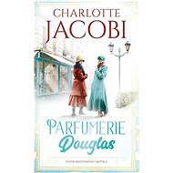 Parfumerie Douglas Vznik rodinného impéria - Charlotte Jacobi