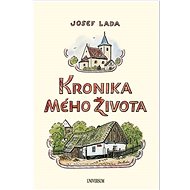 Kronika mého života - Josef Lada; Josef Lada