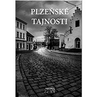 Plzeňské tajnosti - Tomáš Bernhardt; Kateřina Fantová; Petr Mazný; Ladislav Silovský; Marie Šleho...
