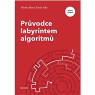 Průvodce labyrintem algoritmů - Martin Mareš; Tomáš Valla