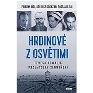 Hrdinové z Osvětimi - Teresa Kowalik; Przemysław Słowiński