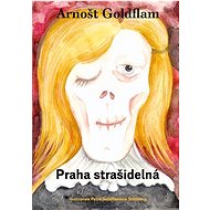 Praha strašidelná - Arnošt Goldflam