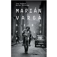 Marián Varga: Nebo, peklo, raj - Jana Vargová; Marian Jaslovský