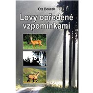Lovy opředené vzpomínkami - Ota Bouzek