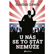 U nás se to stát nemůže - Sinclair Lewis