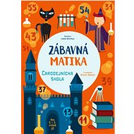 Zábavná matika: Čarodejnícka škola - Linda Bertola