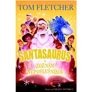 Santasaurus a zoznam neposlušníkov - Tom Fletcher