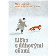 Líška s dúhovými očami - Mária Lazárová