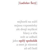 Opilý spolužák - Ladislav Šerý