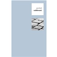 Vzdálenosti - Petr Král