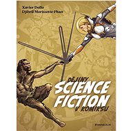 Dějiny science fiction v komiksu - Xavier Dollo; Djibril Morissette-Phan