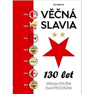 Věčná Slavia - 130 let - Vítězslav Houška; Pavel Procházka