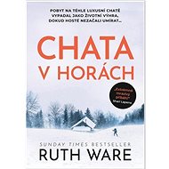 Chata v horách: Extrémně mrazivý příběh - Ruth Wareová