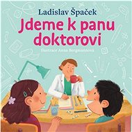 Jdeme k panu doktorovi - Ladislav Špaček