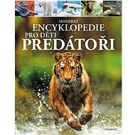 Moderní encyklopedie pro děti Predátoři - Alex Woolf