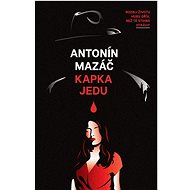 Kapka jedu - Antonín Mazáč